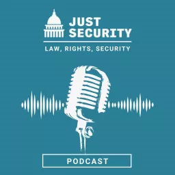 The Just Security Podcast artwork