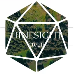 HineSight 20/20: A D&D Actual Play Podcast artwork
