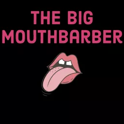 big mouth barber