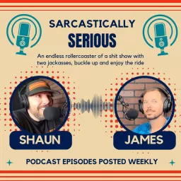 Sarcastically Serious Podcast artwork