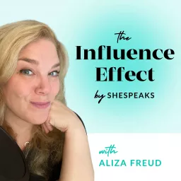 The Influence Effect: By SheSpeaks Podcast artwork