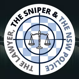 The Lawyer, the Sniper and the NSW Police Podcast artwork