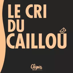 Le Cri du Caillou Podcast artwork