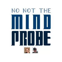 No Not the Mind Probe: A Doctor Who podcast