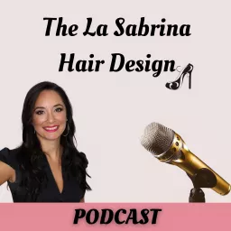 The La Sabrina Hair Design Podcast artwork