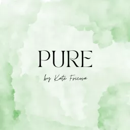 Pure by Kate Podcast artwork