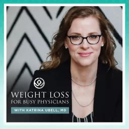 Weight Loss for Busy Physicians Podcast artwork
