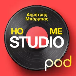 Home Studio, με τον Δημήτρη Μπάρμπα Podcast artwork