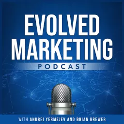 Evolved Marketing Podcast