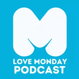 The Love Monday Podcast artwork