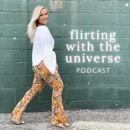 Flirting with the Universe Podcast