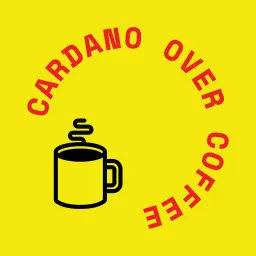 Cardano Over Coffee ☕ Podcast artwork