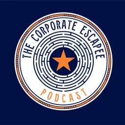 The Corporate Escapee: On a Mission to Help 10,000 GenXers Escape the 9-5 Grind! Podcast artwork