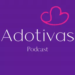 Adotivas Podcast artwork