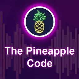 The Pineapple Code Podcast artwork