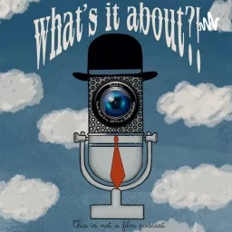 What's It About?! Film Podcast artwork