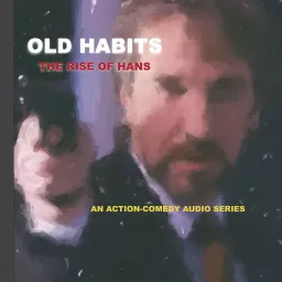 Old Habits: The Rise Of Hans Podcast artwork
