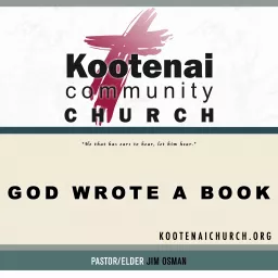 Kootenai Church: God Wrote A Book Podcast artwork