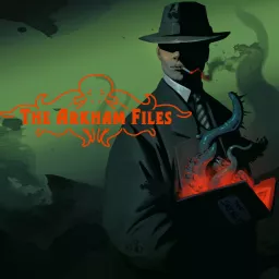 The Arkham Files Podcast artwork