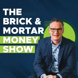 The Brick & Mortar Money Show Podcast artwork