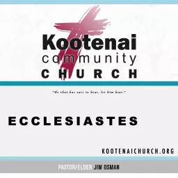 Kootenai Church: Ecclesiastes Podcast artwork