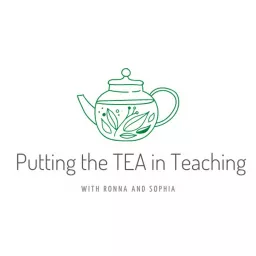 Putting the TEA in Teaching Podcast artwork