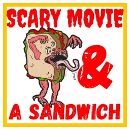 Scary Movie and a Sandwich Podcast artwork