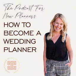How To Become A Wedding Planner - The Podcast For New Planners artwork