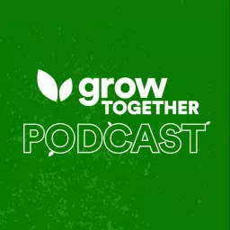 Grow Together Podcast artwork