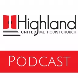 The Highland Methodist Podcast