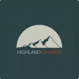 Highland Church Podcast artwork