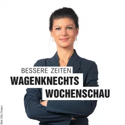 Bessere Zeiten - Wagenknechts Wochenschau