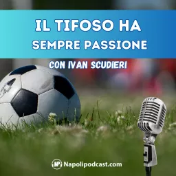 Il tifoso ha sempre passione Podcast artwork