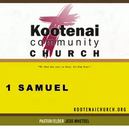 Kootenai Church: Adult Sunday School - 1 Samuel Podcast artwork