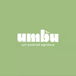Umbu - Um podcast agridoce artwork