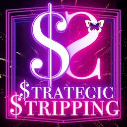 Strategic Stripping 💕 The Strippers Podcast artwork