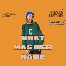 WHAT WAS HER NAME Podcast artwork
