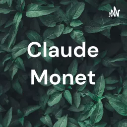 Claude Monet Podcast artwork