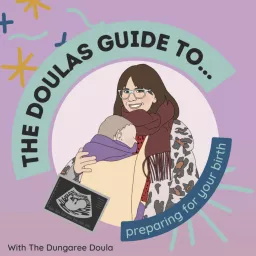 The Doula's Guide to... Preparing For Your Birth Podcast artwork