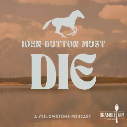 John Dutton Must Die: A Yellowstone Podcast artwork