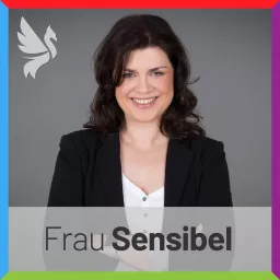 Frau Sensibel - Hochsensibel. Scanner. Unternehmerin. Podcast artwork