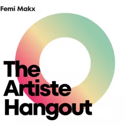 Artiste Hangout with Femi Makx Podcast artwork