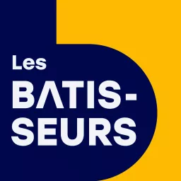 Les Bâtisseurs Podcast artwork