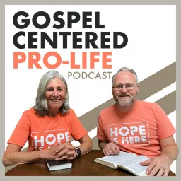 Gospel-Centered Pro-Life Podcast artwork