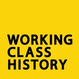 Working Class History Podcast artwork