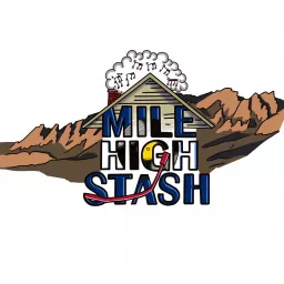 Mile High Stash Podcast artwork