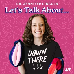 Let's Talk About Down There Podcast artwork