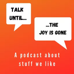 Talk Until The Joy is Gone