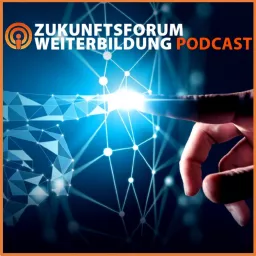 Zukunftsforum Weiterbildung - Der Podcast