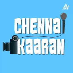 Chennaikaaran Tamil Podcast artwork